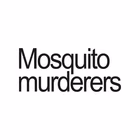 Mosquito Murderers
