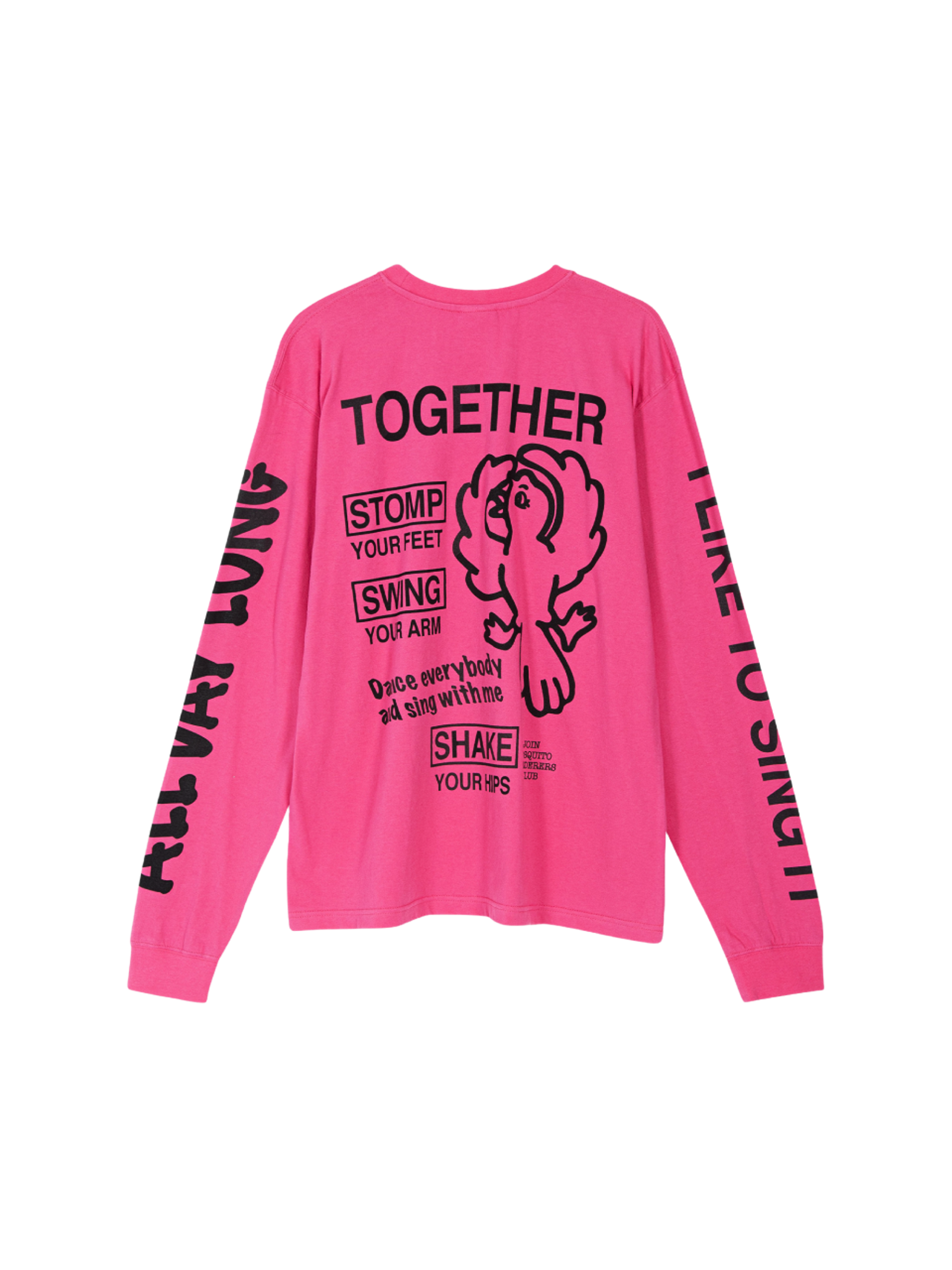 Mosquito Murderers I LIKE TO SING IT ALL DAY LONG Dance everybody and sing with me LONG-SLEEVED (Pink)